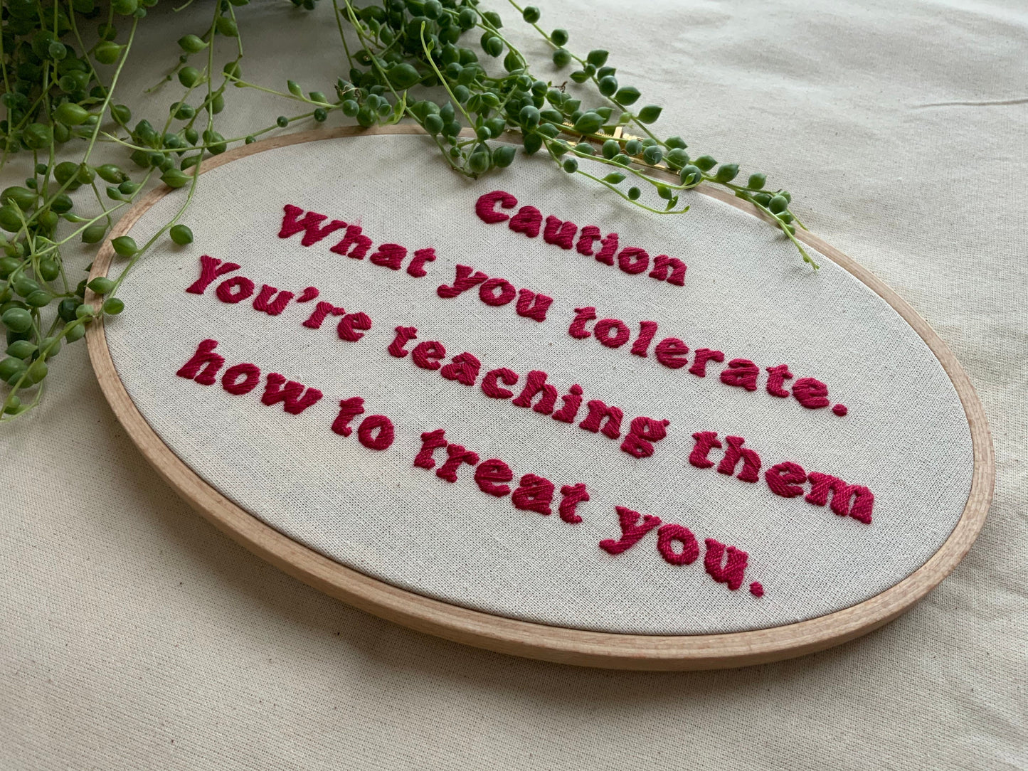 Fiber art decor |Embroidered message ’’What you tolerate,you’re teaching them how to treat you’’| Embroidered hoop|Hand embroidery