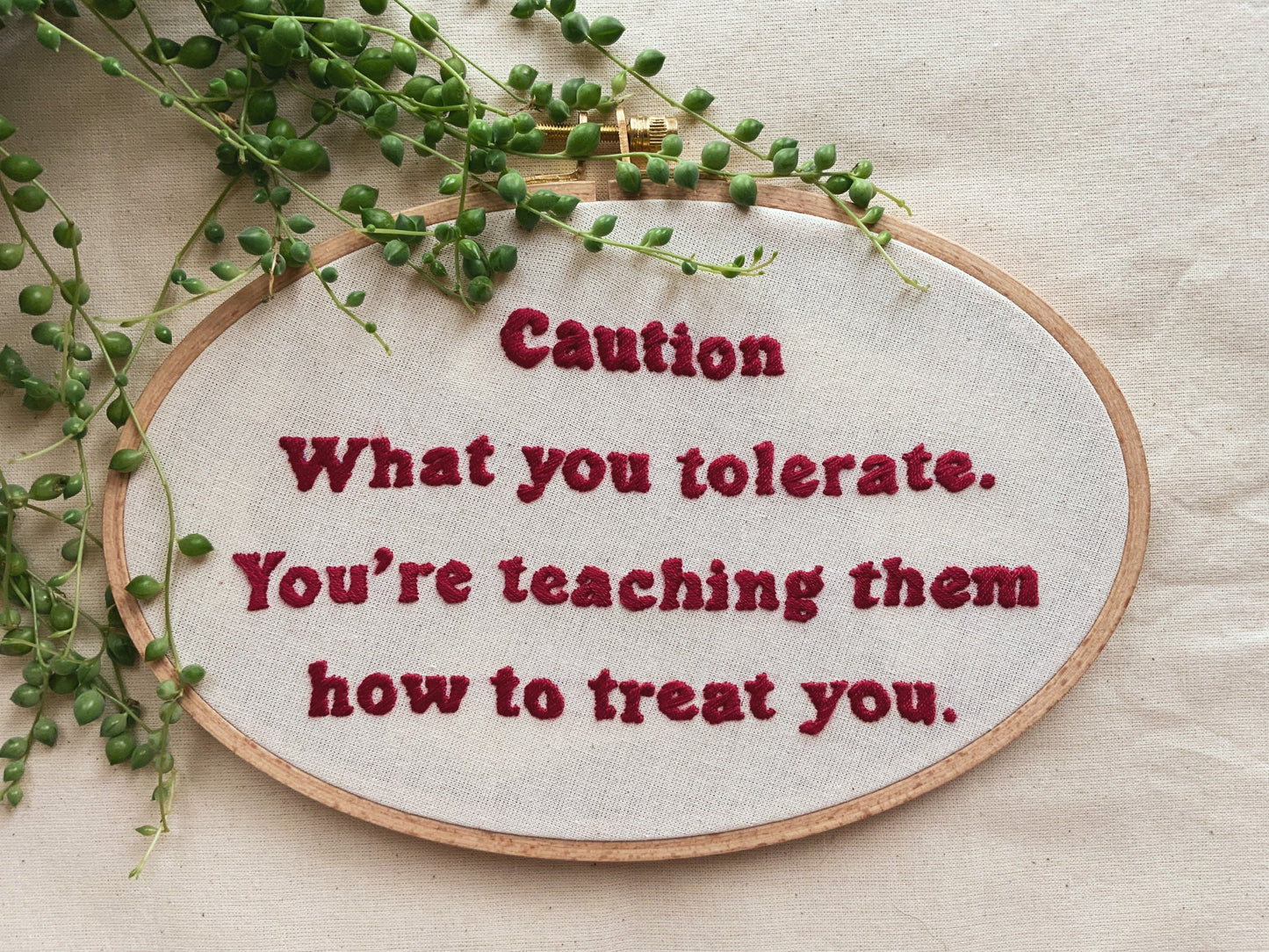 Fiber art decor |Embroidered message ’’What you tolerate,you’re teaching them how to treat you’’| Embroidered hoop|Hand embroidery